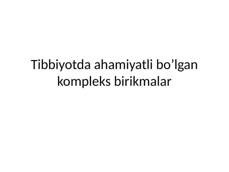 Tibbiyotda ahamiyatli bo'lgan kompleks birikmalar 1