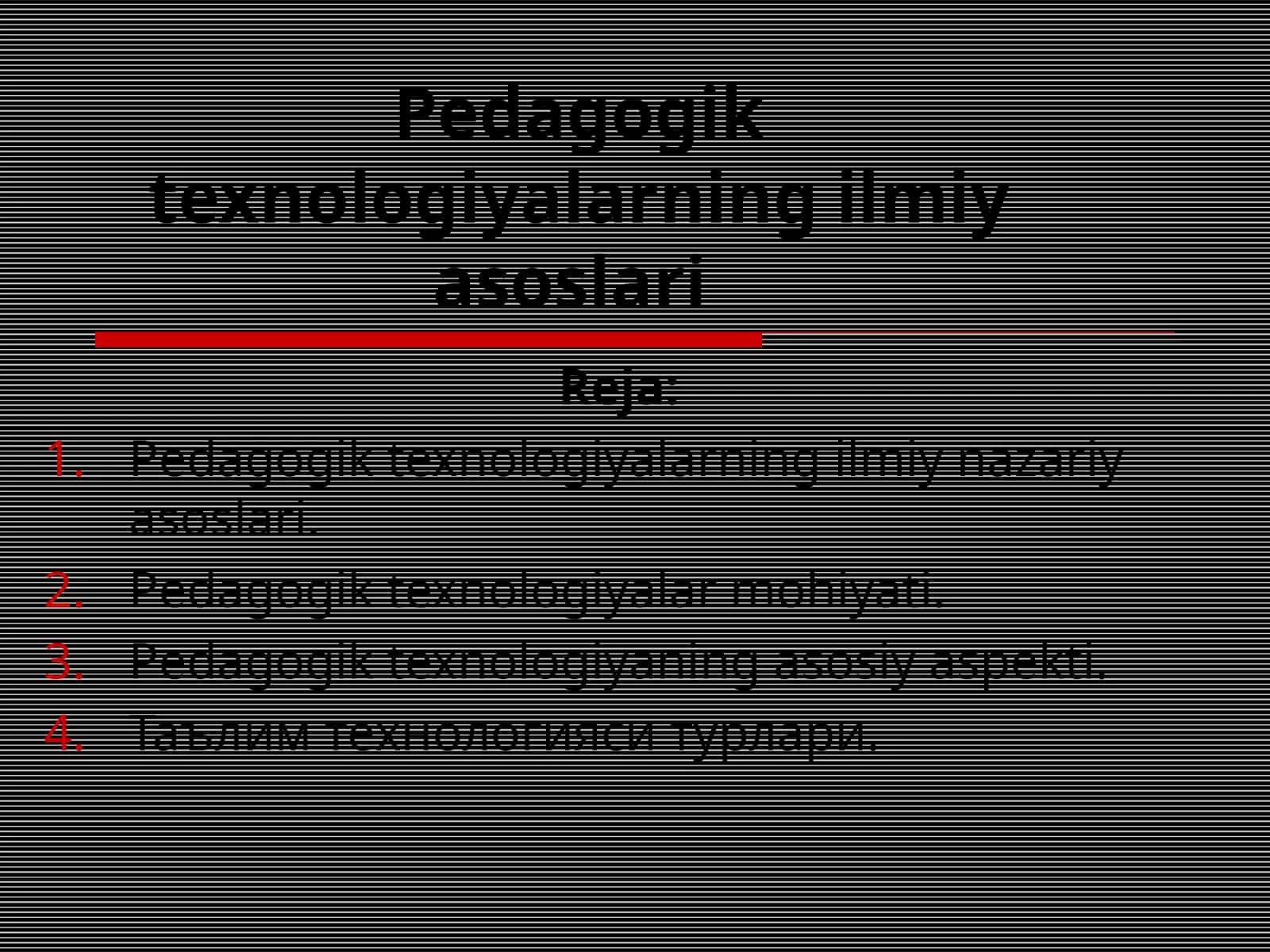 Pedagogik texnologiyalarning ilmiy asoslari 1