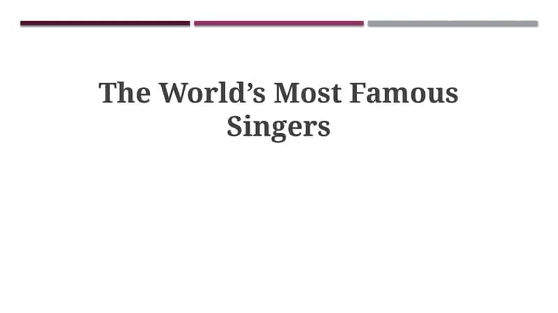 The World’s Most Famous Singers 1