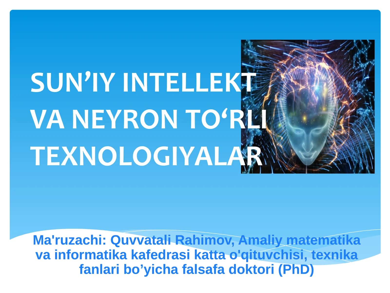 SUN’IY INTELLEKT VA NEYRON TO‘RLI TEXNOLOGIYALAR 1