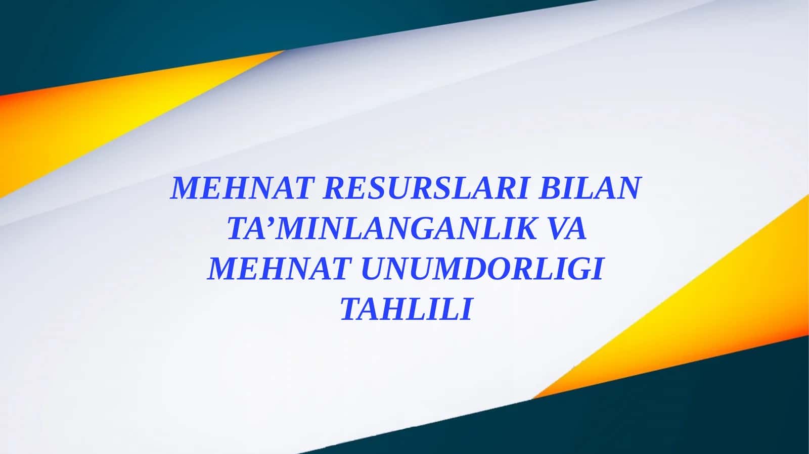 MEHNAT RESURSLARI BILAN TA’MINLANGANLIK VA MEHNAT UNUMDORLIGI TAHLILI 1