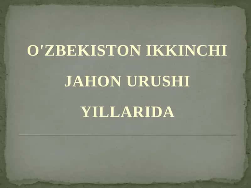 O'zbekiston Ikkinchi Jahon urushi yillarida 1