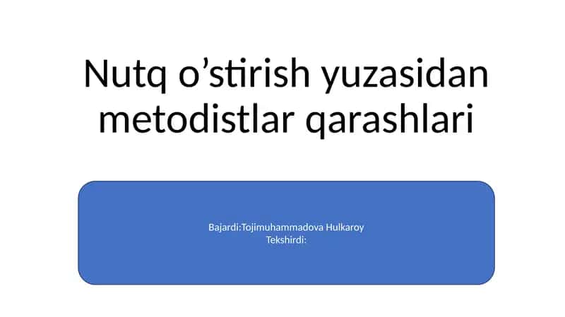 Nutq o’stirish yuzasidan metodistlar qarashlari 1