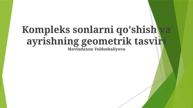 Kompleks sonlarni qo'shish va ayrishning geometrik tasviri 1