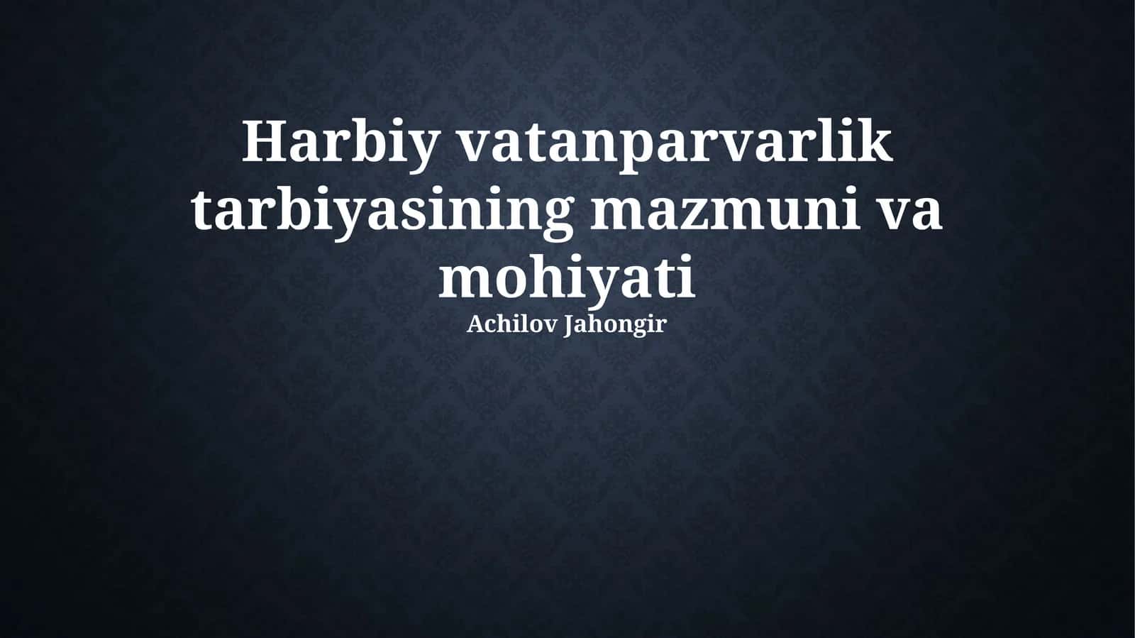 Harbiy-Vatanparvarlik Tarbiyasining Mazmuni va Mohiyati 1