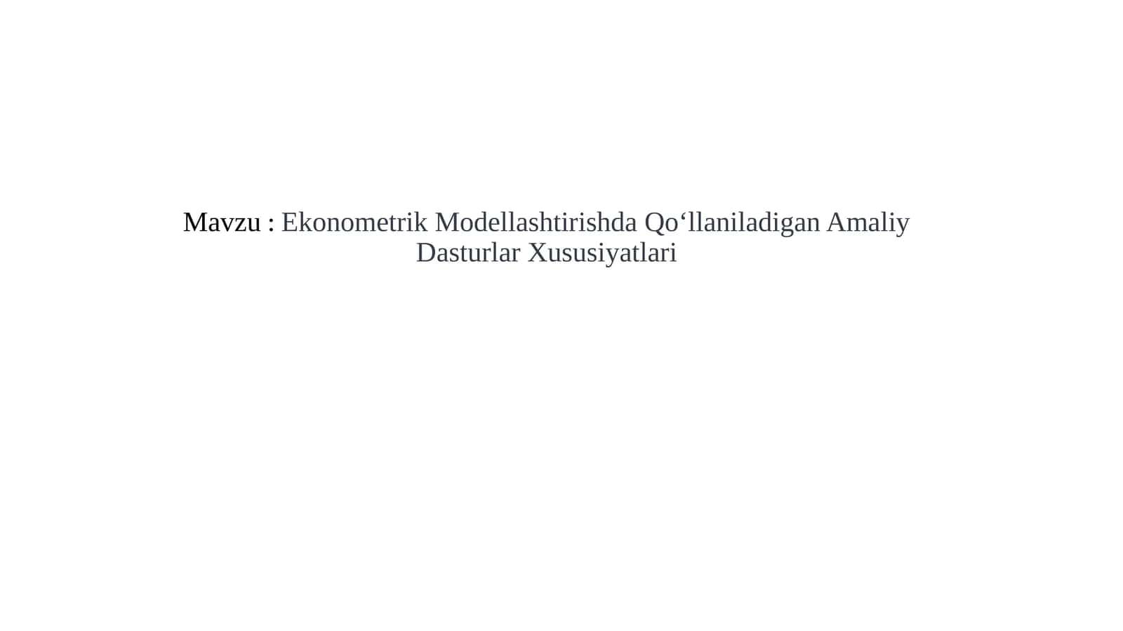 Ekonometrik Modellashtirishda Qo‘llaniladigan Amaliy Dasturlar Xususiyatlari 1