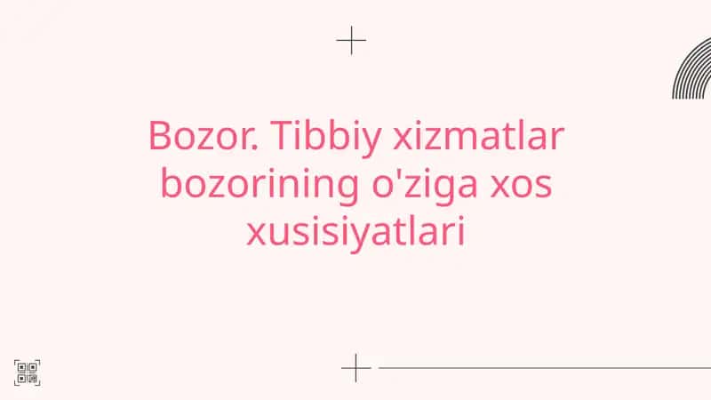 Bozor. Tibbiy xizmatlar bozorining o'ziga xos xusisiyatlari 1