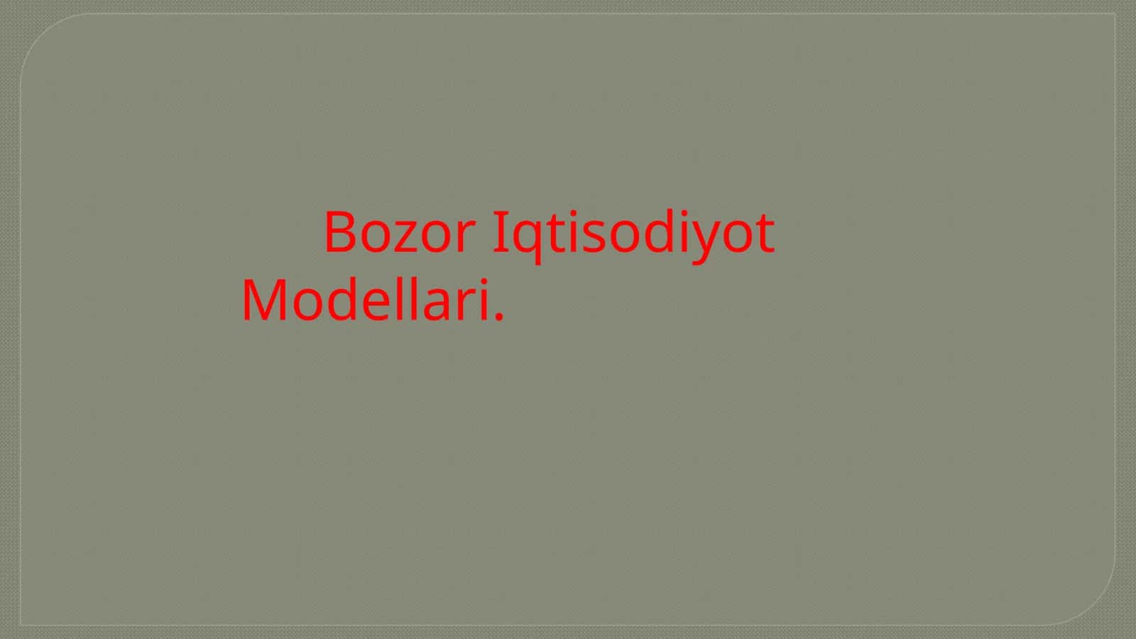 Bozor Iqtisodiyot Modellari 1