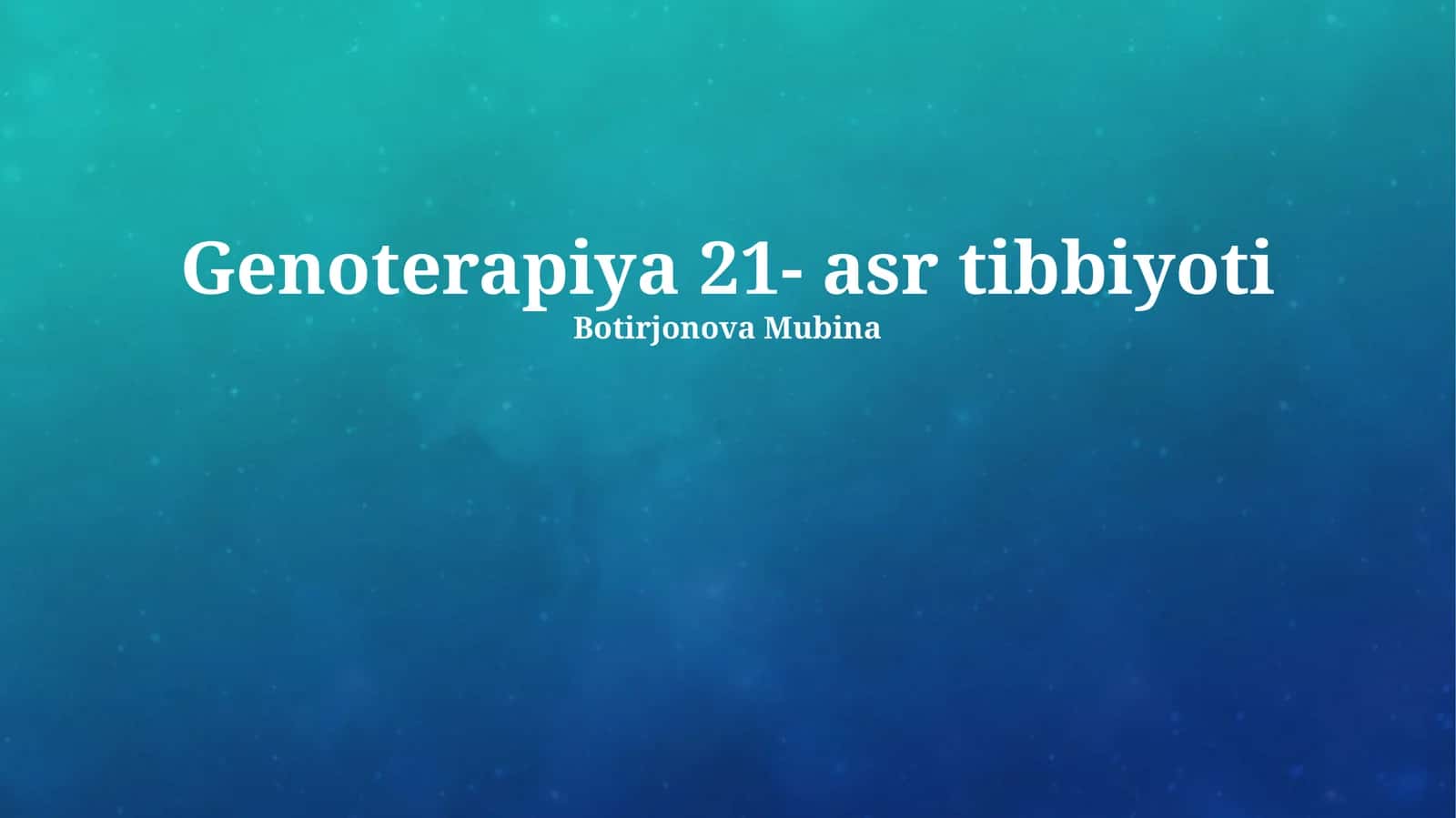 Genoterapiya 21- asr tibbiyoti 1