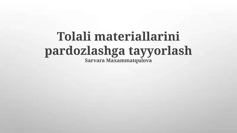 Tolali materiallarini pardozlashga tayyorlash 1