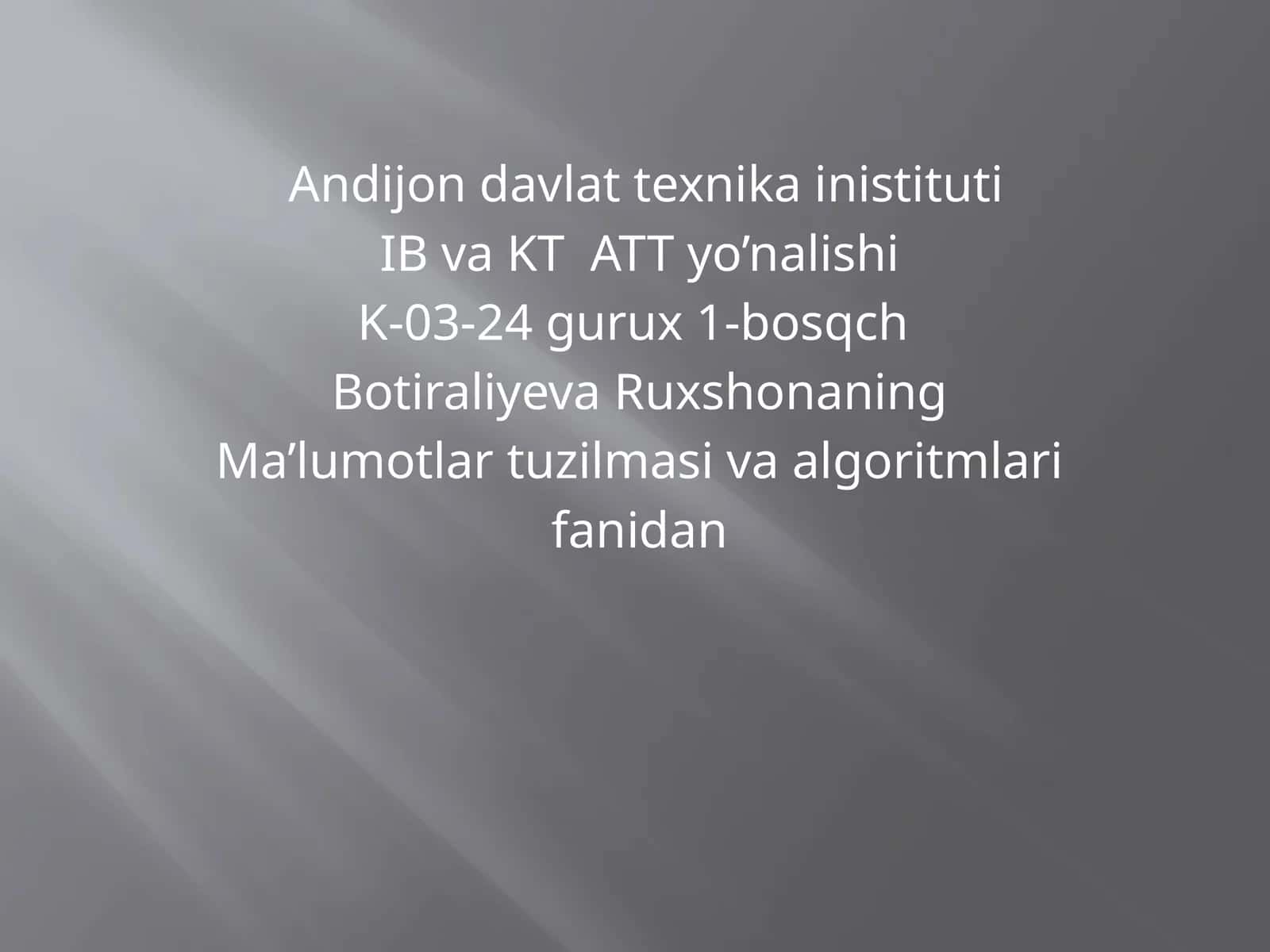 Botiraliyeva Ruxshonaning Ma’lumotlar tuzilmasi va algoritmlari 1