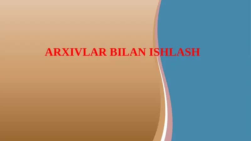 ARXIVLAR BILAN ISHLASH 1