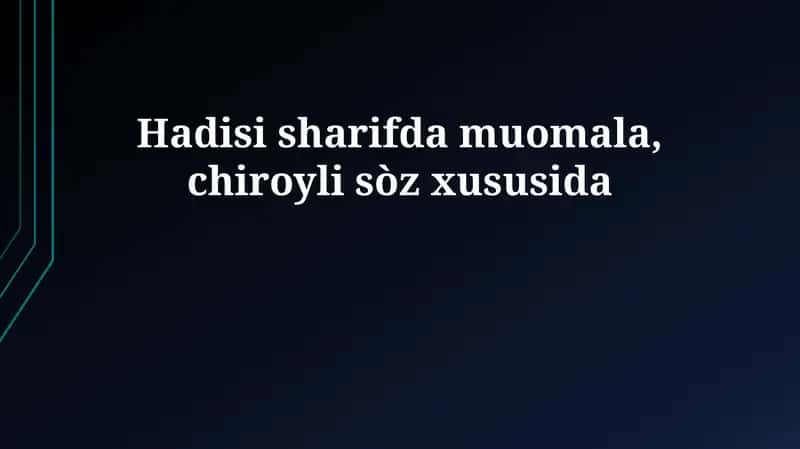 Hadisi sharifda muomala, chiroyli sòz xususida 1