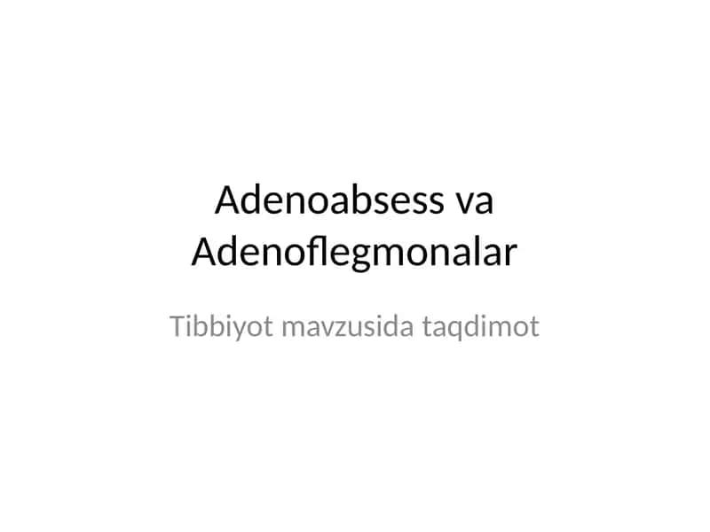 Adenoabsess va Adenoflegmonalar 1