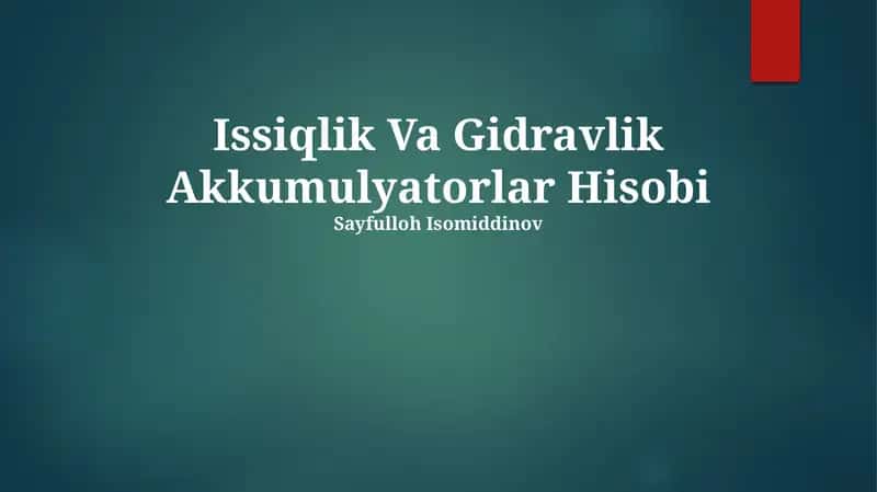 Issiqlik va Gidravlik Akkumulyatorlar Hisobi 1
