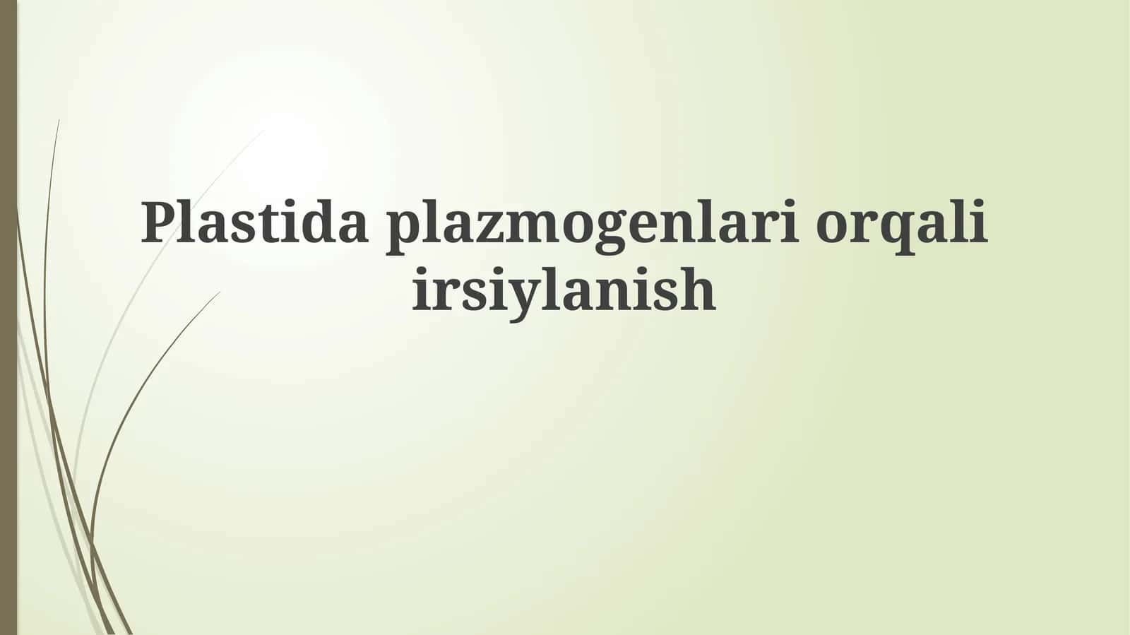 Plastidaplazmogenlariorqaliirsiylanish 1