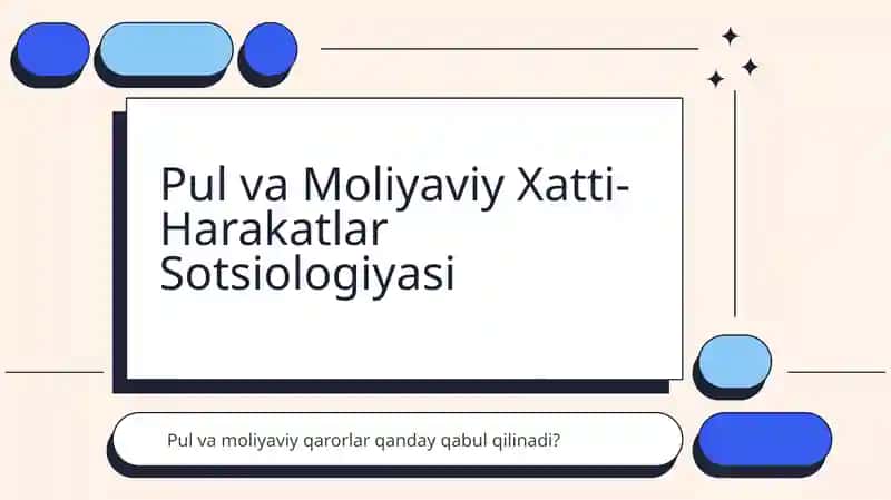 Pul VA MOLIYAVIY XATTI-HARAKATLAR SOTSIOLOGIYASI
