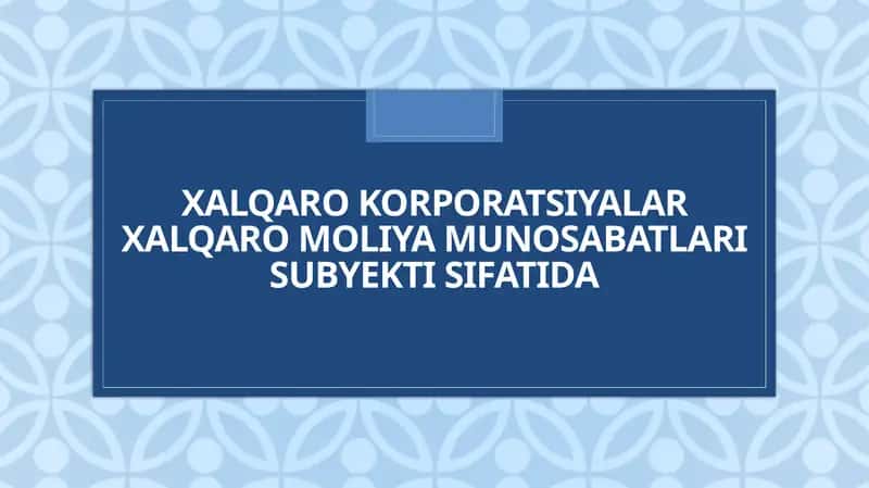 Xalqarokorporatsiyalarning Mohiyati 1