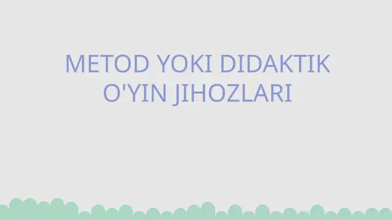 METODYOKI DIDAKTIK O'YIN JIHOZLARI 1