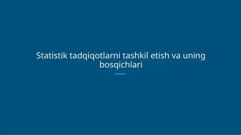 Statistik tadqiqotlarni tashkil etish va uning bosqichlari 1