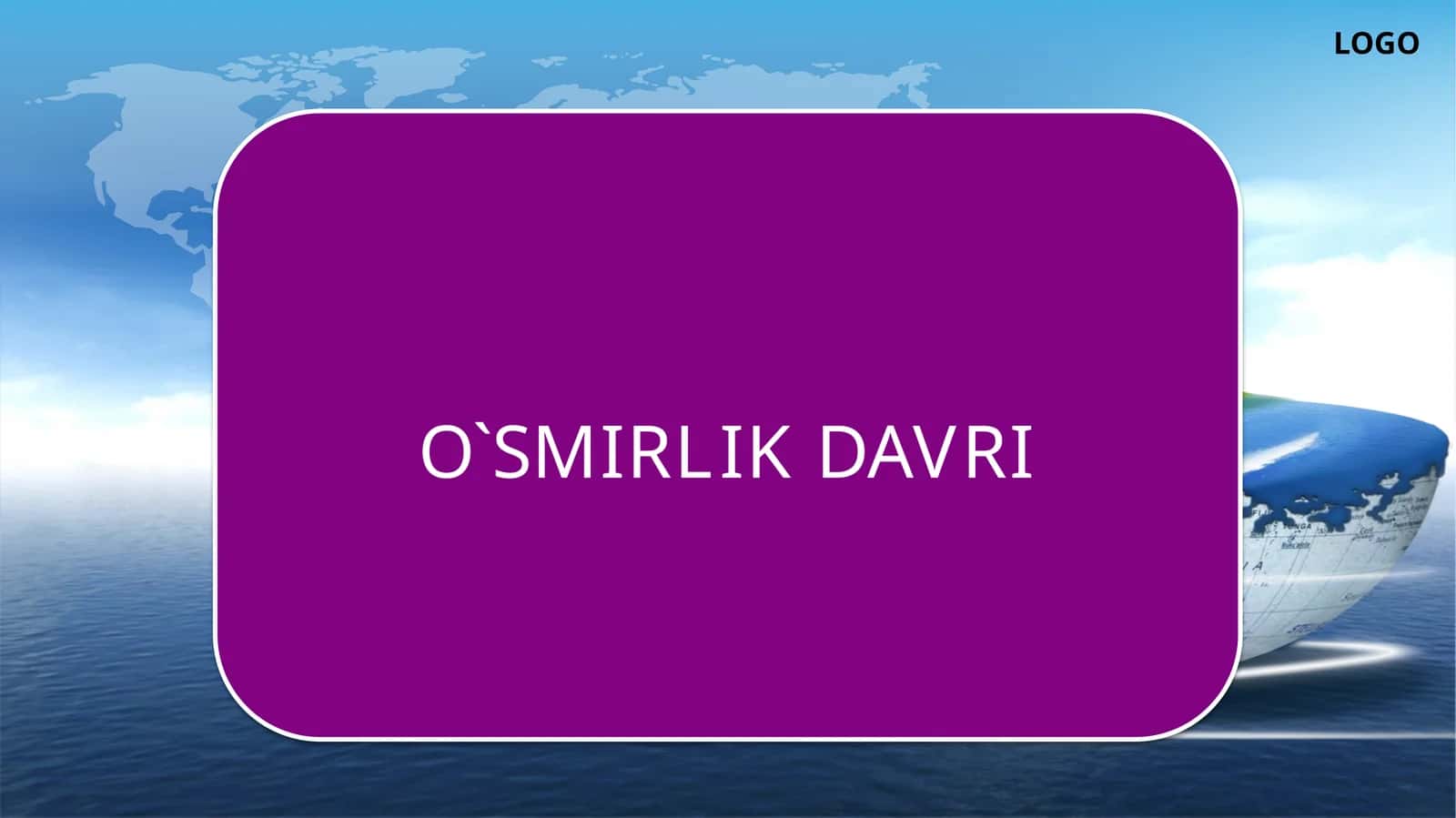 O`SMIRLIK DAVRI 1