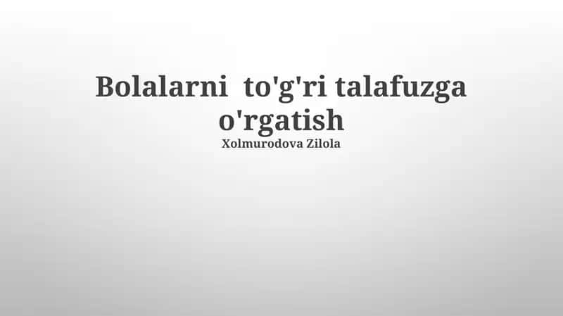 Bolalarni to'g'ri talafuzga o'rgatish 1