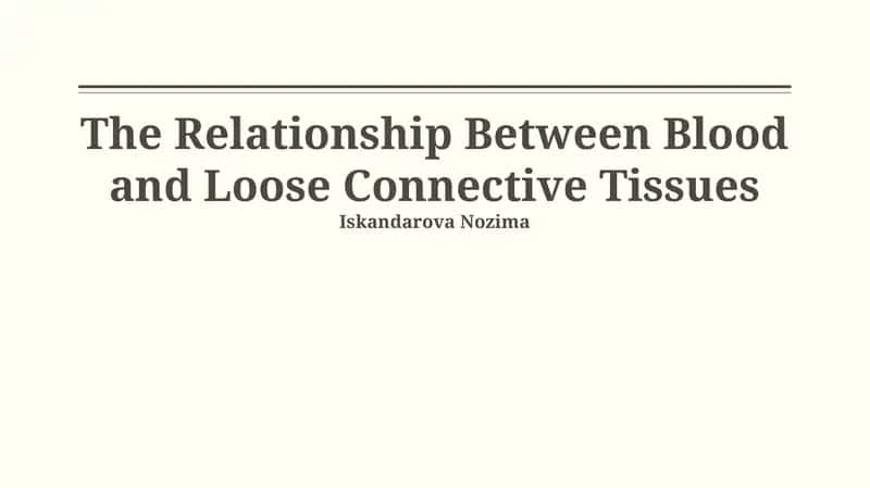 The Relationship Between Blood and Loose Connective Tissues 1