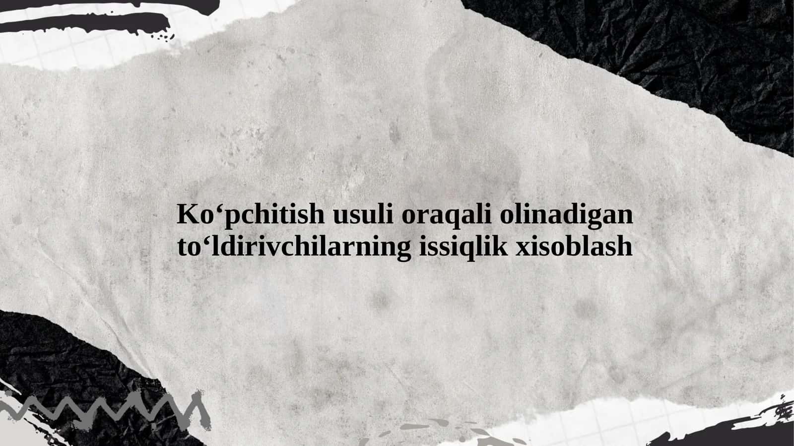 Ko‘pchitish usuli oraqali olinadigan to‘ldirivchilarning issiqlik xisoblash 1