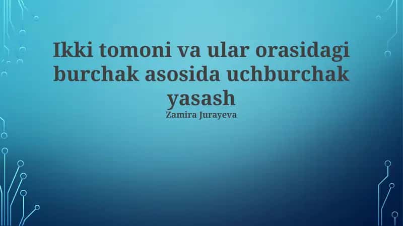 Uchburchak yasash 1