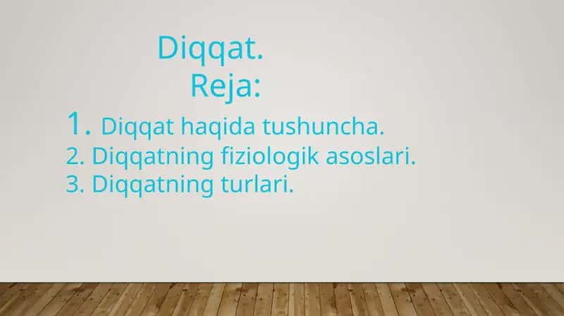 Diqqat.                Reja:1. Diqqat haqida tushuncha.2. Diqqatning fiziologik asoslari.3. Diqqatning turlari 1