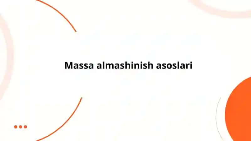 Massa almashinish jarayonlari va ularning turlari