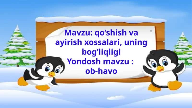 qo’shish va ayirish xossalari, uning bog’liqligi 1