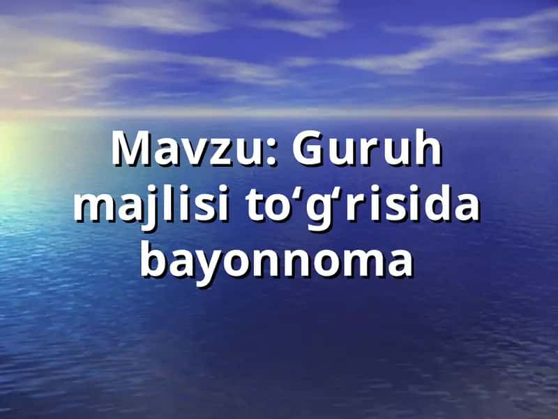 Guruh majlisi toʻgʻrisida bayonnoma 1