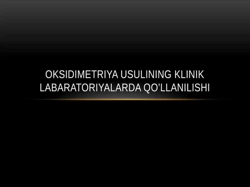 Oksidimetriya usulining klinik labaratoriyalarda qo’llanilishi 1