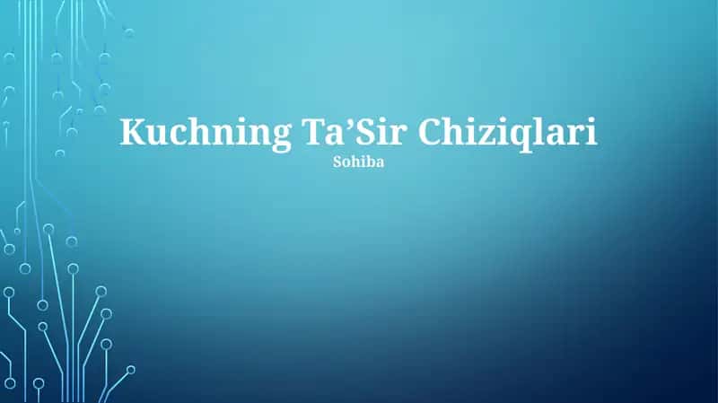Kuchning TaʼSir Chiziqlari 1