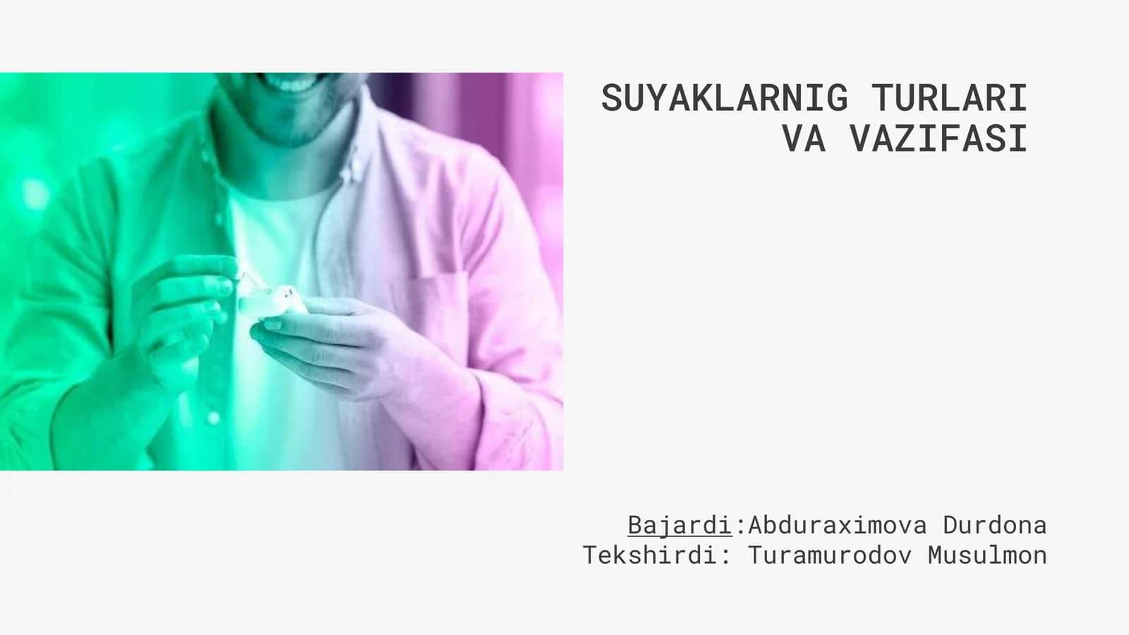 SUYAKLARNIG TURLARI VA VAZIFASI 1