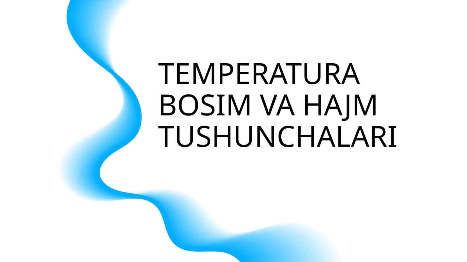 TEMPERATURA BOSIM VA HAJM TUSHUNCHALARI 1