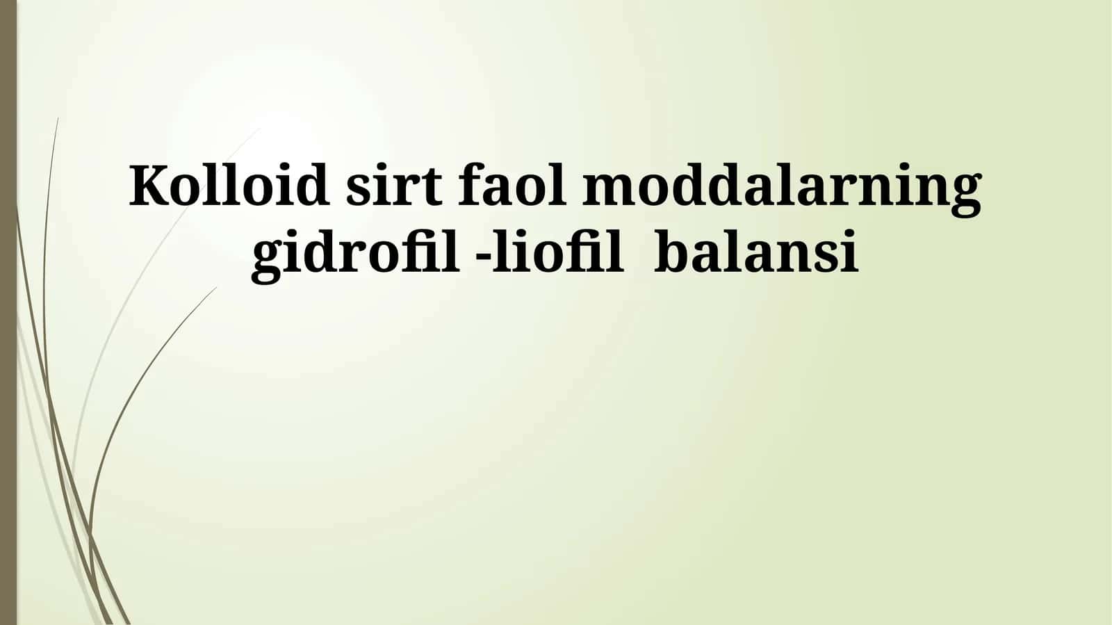 Kolloid sirt faol moddalarning gidrofil -liofil balansi 1