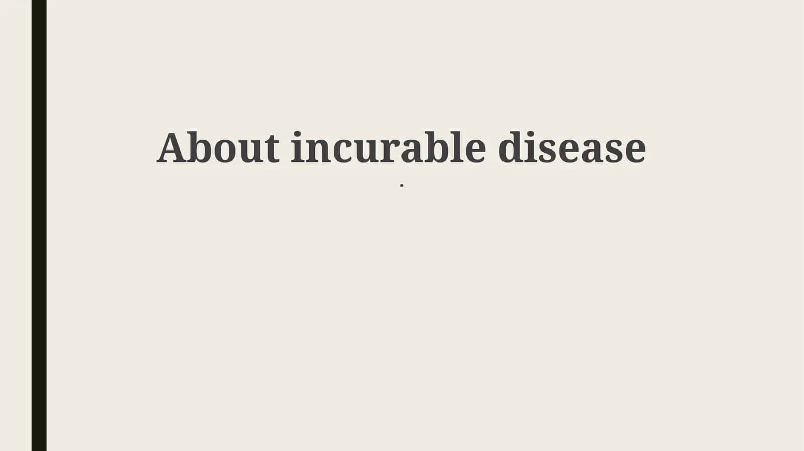 Understanding Incurable Diseases 1