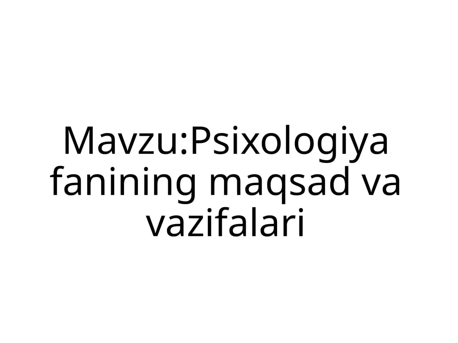 Psixologiyafanining maqsadi va vazifalari 1