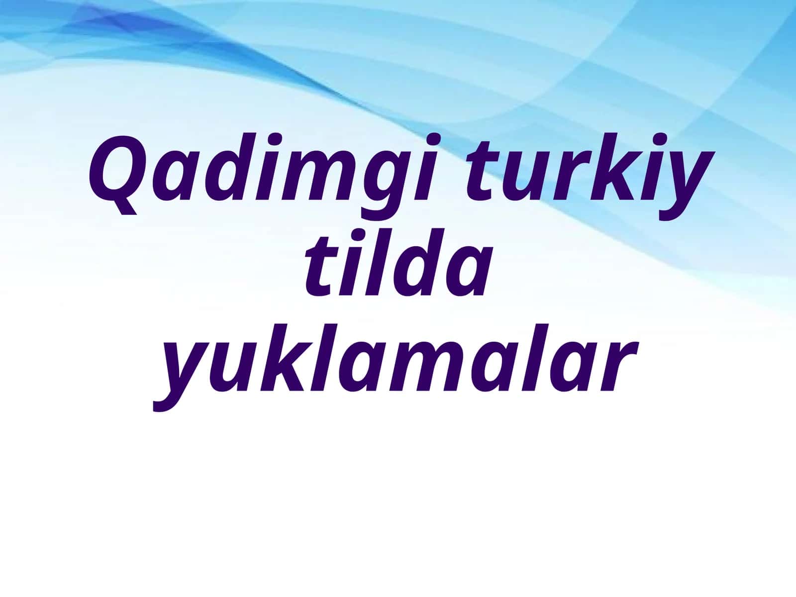 Qadimgi turkiy tilda yuklamalar 1