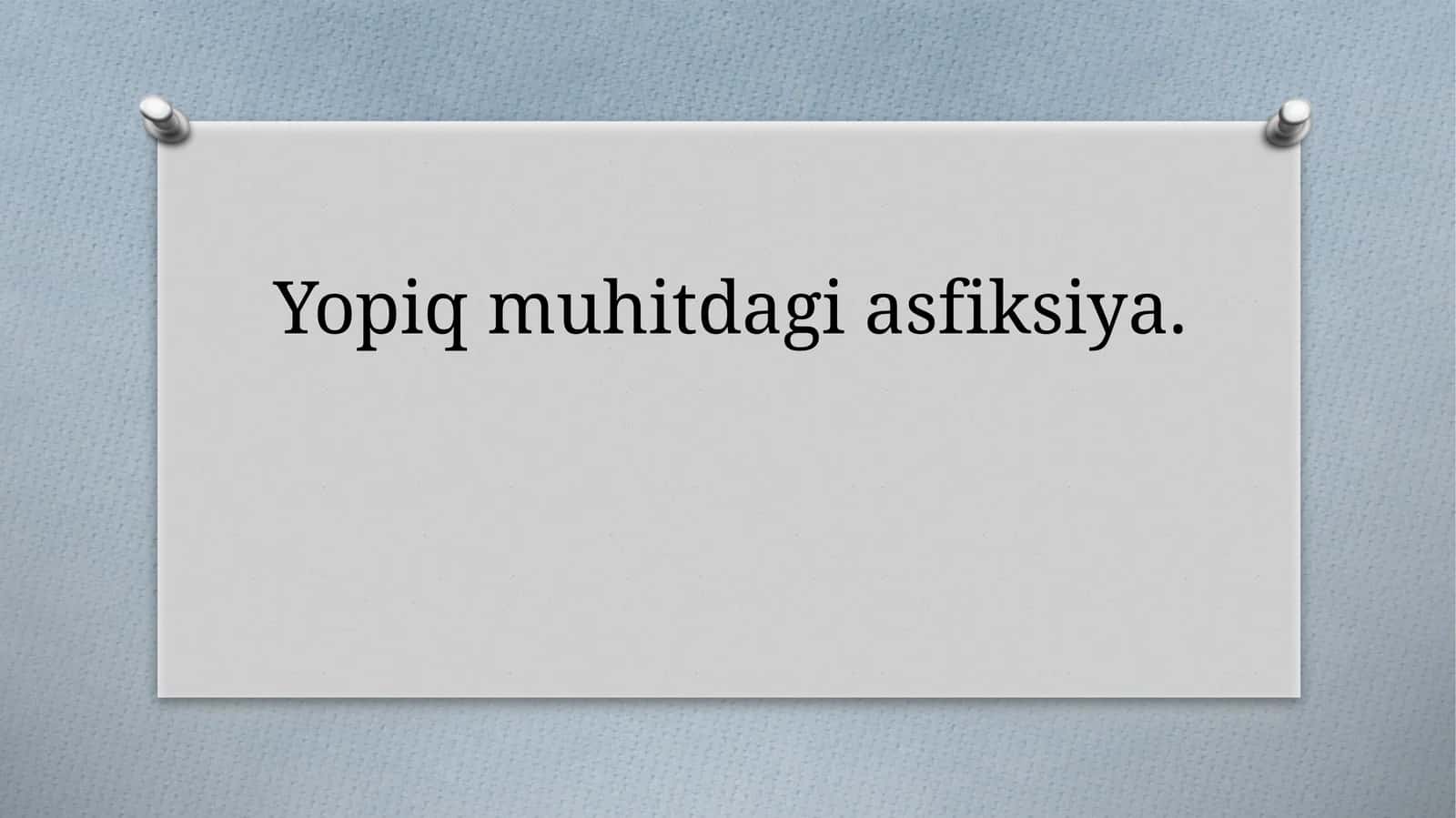 Yopiq muhitdagi asfiksiya 1