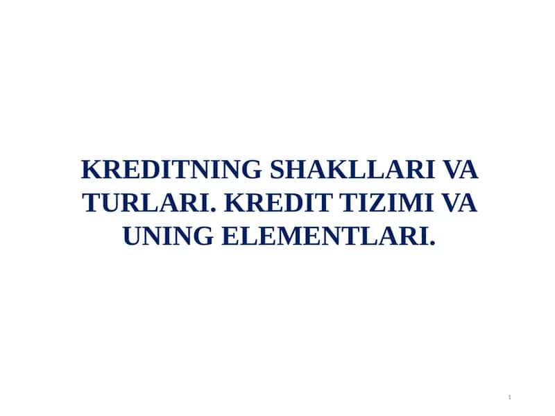 KREDITNING SHAKLLARI VA TURLARI 1