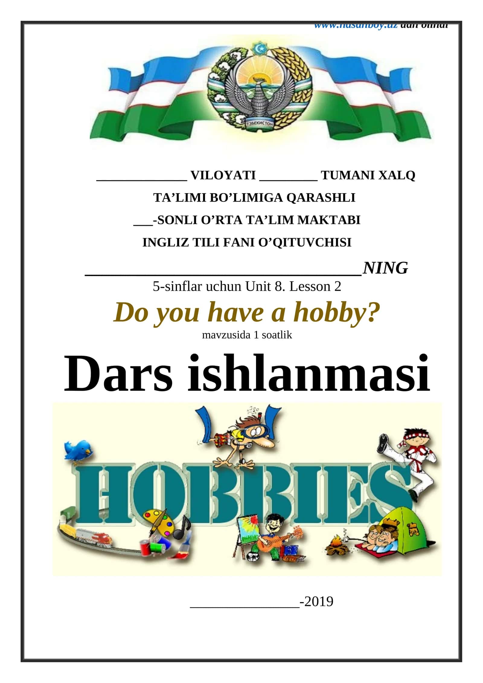 Ingliz tili fani o'qituvchisi 5-sinflar uchun Unit 8. Lesson 2 Do you have a hobby? mavzusida 1 soatlik Dars ishlanmasi 1