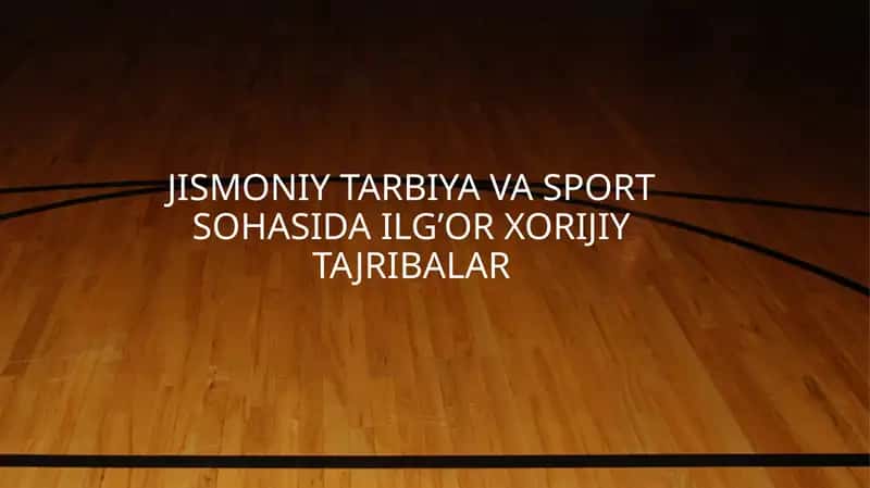 JISMONIY TARBIYA VA SPORT SOHASIDA ILG’OR XORIJIY TAJRIBALAR. 1