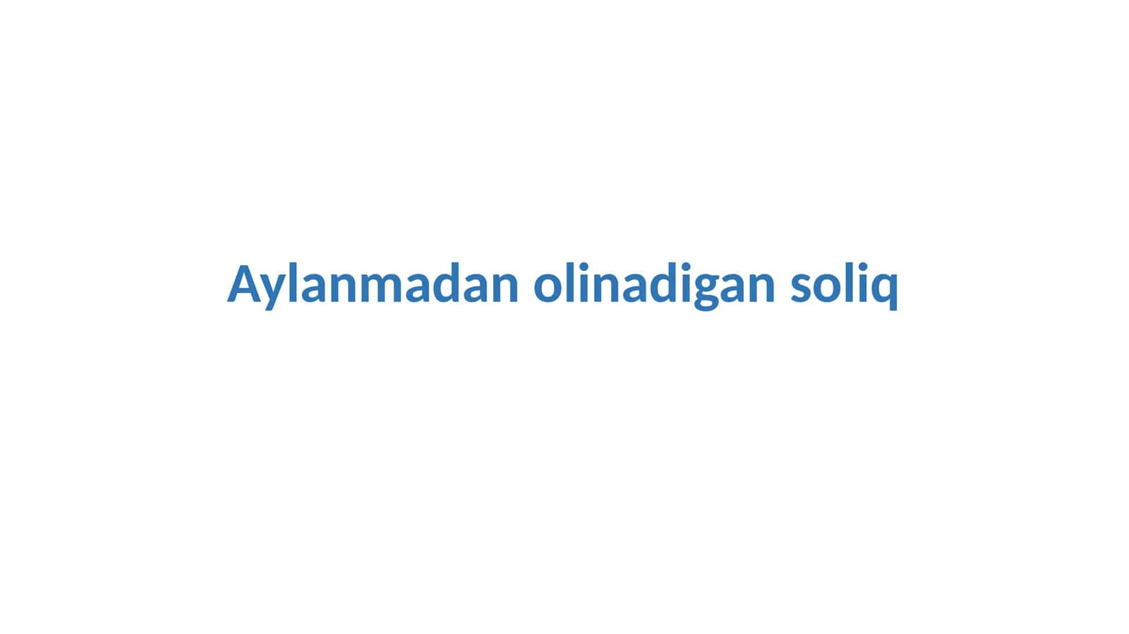 Aylanmadan olinadigan soliq 1