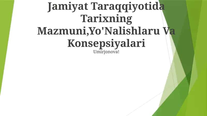 Jamiyat Taraqqiyotida Tarixning Mazmuni,Yo'Nalishlaru Va Konsepsiyalari 1