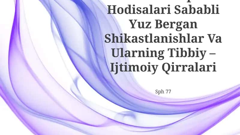 Yo‘L – Transport Hodisalari Sababli Yuz Bergan Shikastlanishlar Va Ularning Tibbiy – Ijtimoiy Qirralari 1