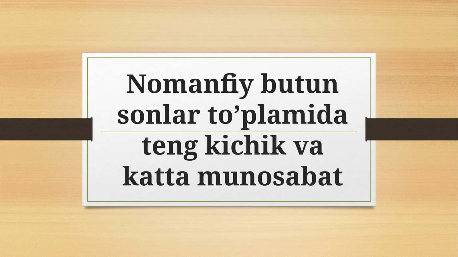 Nomanfiy butun sonlar to’plami 1
