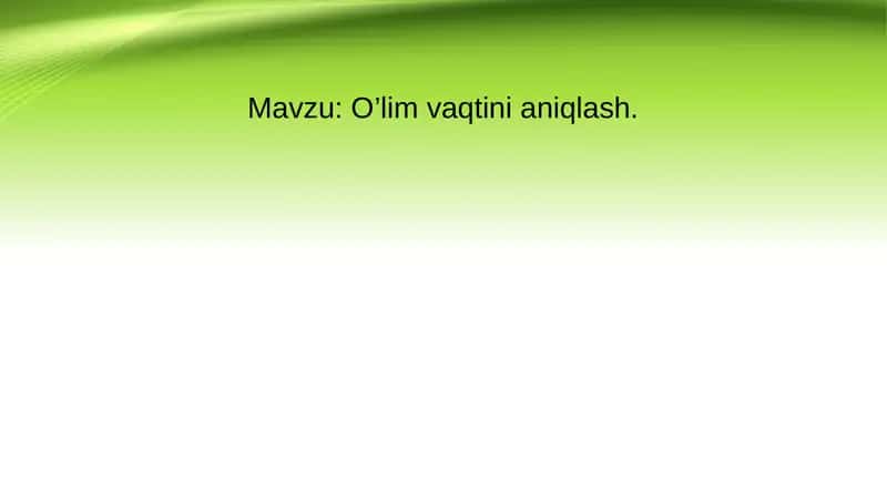 O’lim vaqtini aniqlash. 1
